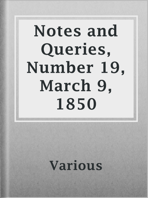 Title details for Notes and Queries, Number 19, March 9, 1850 by Various - Available